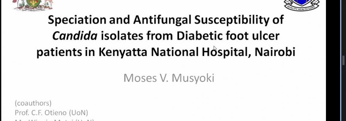 Victor Musyoki study titled: Speciation and Antifungal Susceptibility of Candida Isolates from Diabetic Foot  Ulcer Patients in Kenyatta National Hospital 